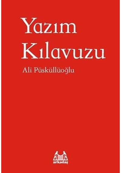 Yazım Kılavuzu - Ali Püsküllüoğlu - Arkadaş Yayıncılık