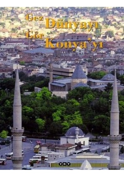 Gez Dünyayı Gör Konya'Yı