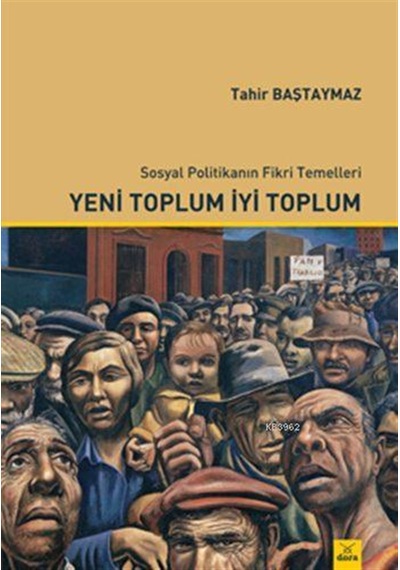 Yeni Toplum İyi Toplum; Sosyal Politikanın Fikri Temelleri