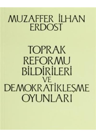 Toprak Reformu Bildirileri Ve Demokratikleşme Oyunları