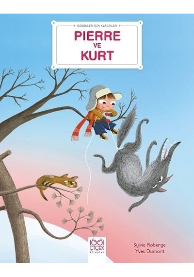 Pierre ve Kurt - Bebekler İçin Klasikler - Sylvie Roberge - 1001 Çiçek