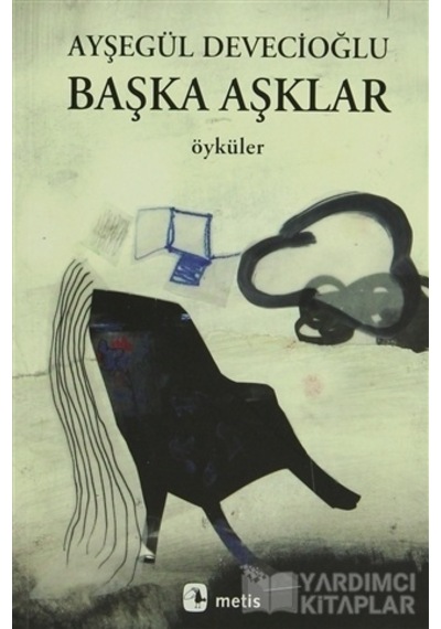 Başka Aşklar - Ayşegül Devecioğlu - Metis Yayınları