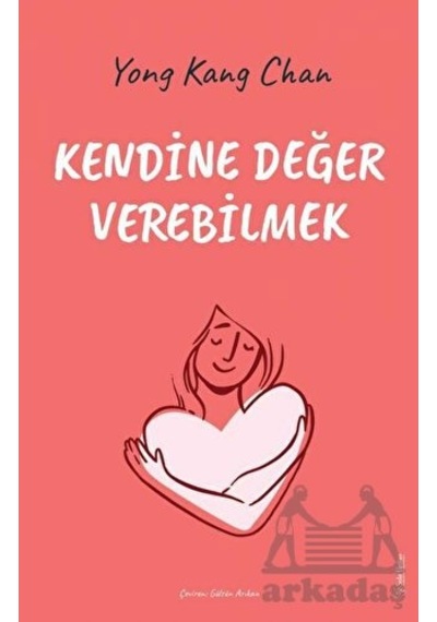 Kendine Değer Verebilmek - Yong Kang Chan
