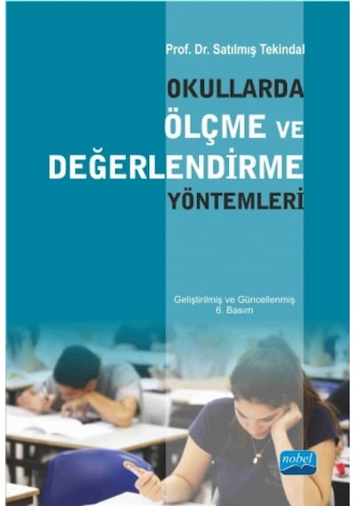 Okullarda Ölçme ve Değerlendirme Yöntemleri - Satılmış Tekindal - Nobel Akademik Yayıncılık