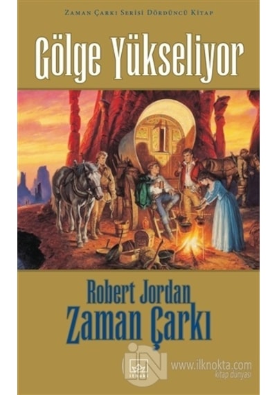 Zaman Çarkı Serisi 4.Kitap-Gölge Yükseliyor - Robert Jordan - İthaki Yayınları
