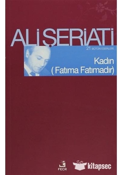 Kadın Fatıma Fatımadır - Ali Şeriati - Fecr Yayınları