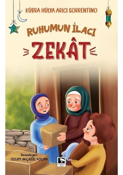 Ruhumun İlacı - Zekat - Kübra Hülya Arıcı Sorrentino - Çınaraltı Yayınları