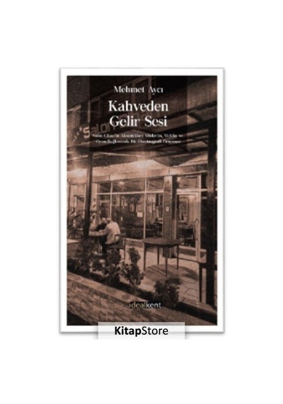 Kahveden Gelir Sesi - Mehmet Aycı - İdealkent Yayınları