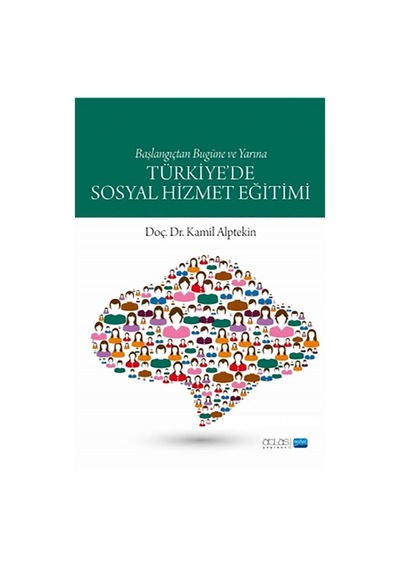 Türkiye'de Sosyal Hizmet Eğitimi - Kamil Alptekin - Nobel Akademik Yayıncılık