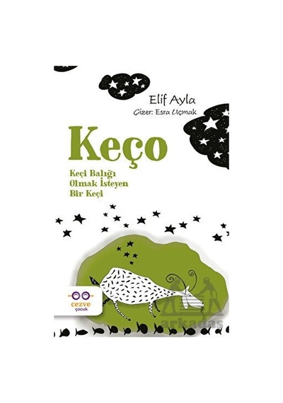 Keço - Keçi Balığı Olmak İsteyen Bir Keçi - Elif Ayla - Cezve Çocuk