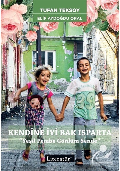 Kendine İyi Bak Isparta - Tufan Teksoy - Literatür Yayıncılık