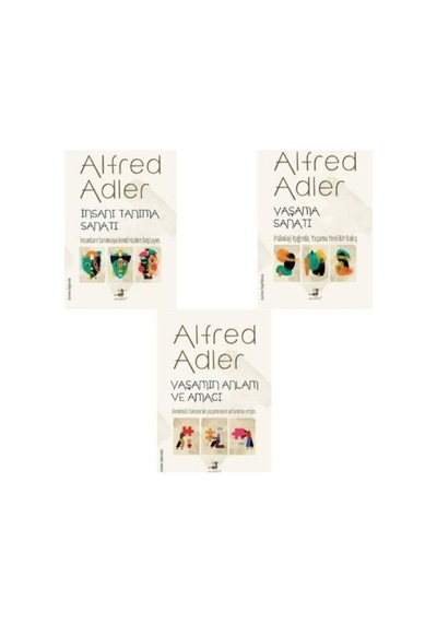 Alfred Adler Seti Yaşamın Anlam Ve Amacı-insanı Tanıma Sanatı-yaşama Sanatı