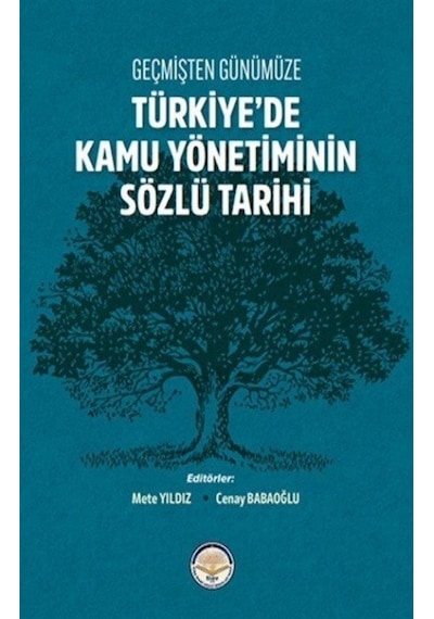 Geçmişten Günümüze Türkiye'de Kamu Yönetiminin Sözlü Tarihi- TİAV