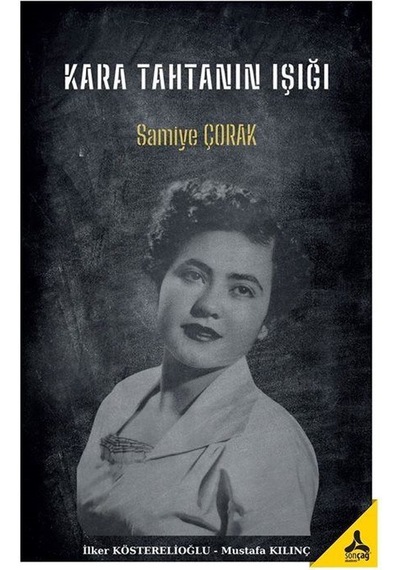 Kara Tahtanın Işığı Samiye Çorak / Mustafa Kılınç