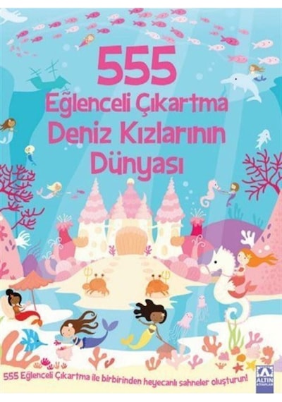 555 Eğlenceli Çıkartma - Deniz Kızlarının Dünyası- Altın Kitaplar