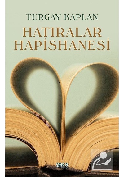 Hatıralar Hapishanesi - Turgay Kaplan - Gece Kitaplığı