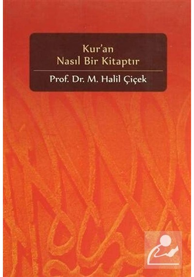 Kur'an Nasıl Bir Kitaptır - Mehmet Halil Çiçek - Beyan Yayınları
