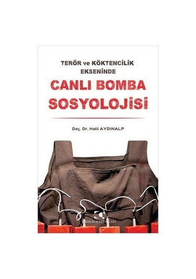 Canlı Bomba Sosyolojisi  - Halil Aydınalp  - Çamlıca Yayınları