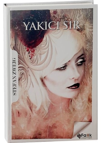 Yakıcı Sır - Stefan Zweig - Fark Yayınları