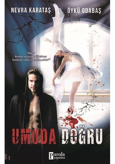 Umuda Doğru - Nevra Karataş - Parola Yayınları