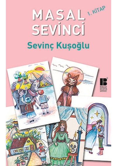 Masal Sevinci 1 - Sevinç Kuşoğlu - Bilge Kültür Sanat