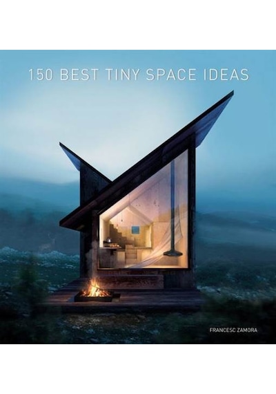 150 Best Tiny Space Ideas 9780062909220