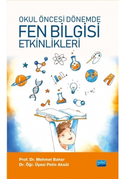 Okul Öncesi Dönemde Fen Bilgisi Etkinlikleri  - Mehmet Başar  - Nobel Akademik Yayıncılık