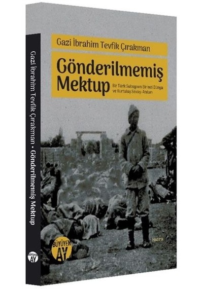 Gazi İbrahim Tevfik Çırakman - Gönderilmemiş Mektup