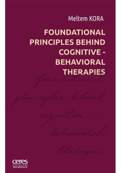 Foundatıonal Prıncıples Behınd Cognıtıve- Behavıoral Therapıes...