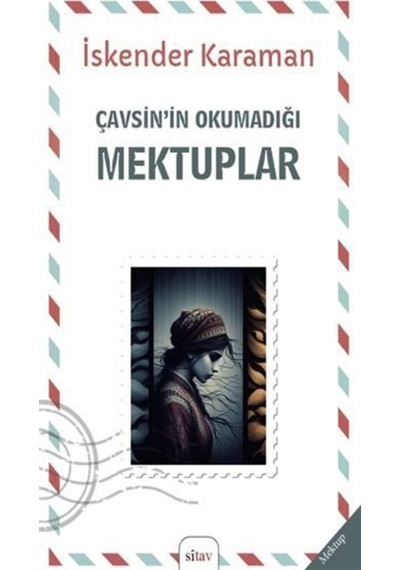 Çavşin'nin Okumadığı Mektuplar / İskender Karaman