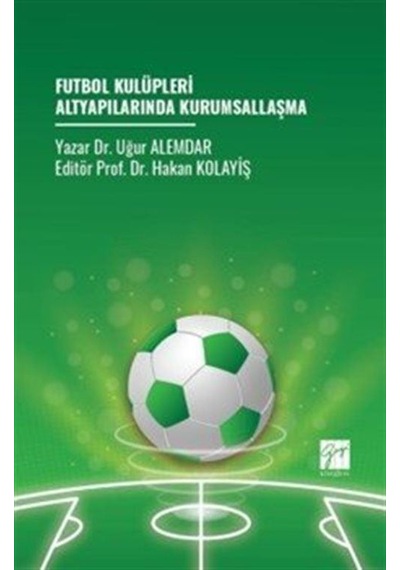 Futbol Kulüpleri Altyapılarında Kurumsallaşma / Dr. Uğur Alemdar