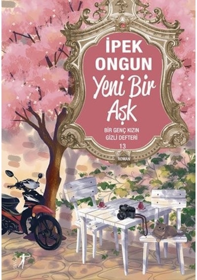 Yeni Bir Aşk - Bir Genç Kızın Gizli Defteri 13 - İpek Ongun - Artemis Yayınları