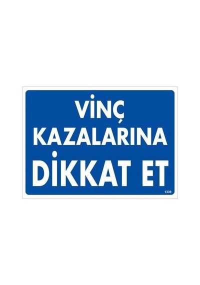 Vinç Kazalarına Dikkat Et Uyarı Levhası 25x35 Kod:1339 - Zmff-286580
