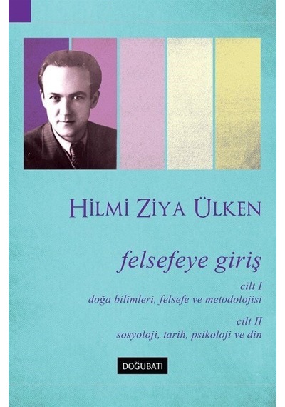 Felsefeye Giriş - Hilmi Ziya Ülken - Doğu Batı Yayınları