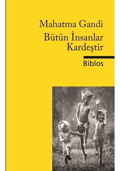 Bütün İnsanlar Kardeştir - Mahatma Gandhi - Biblos