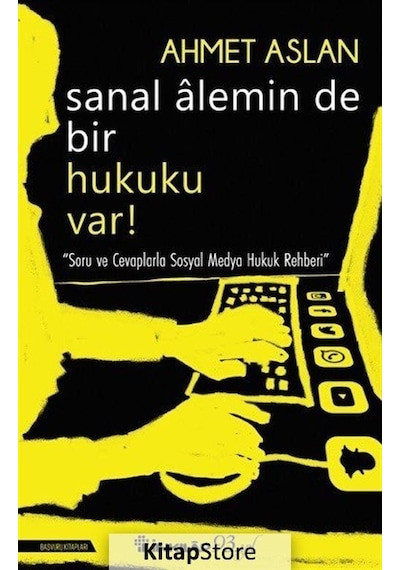 Sanal Alemin de Bir Hukuku Var! - Ahmet Aslan - İnkılap Kitabevi