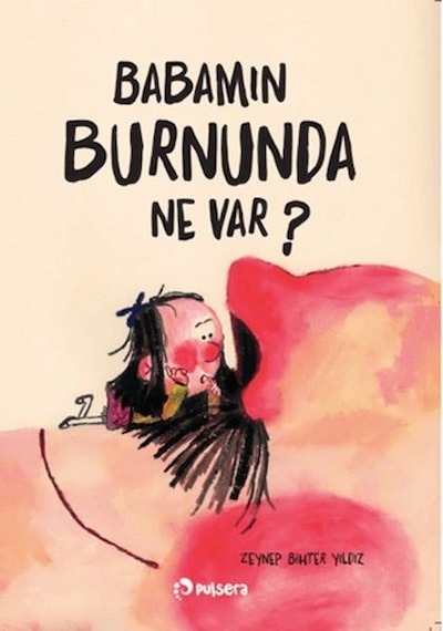 Babamın Burnunda Ne Var