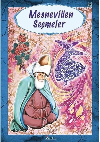 Mesnevi'den Seçmeler - Mevlana Celaleddin-i Rumi - İskele Yayıncılık