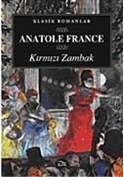 Kırmızı Zambak - Anatole France - İlya Yayınları