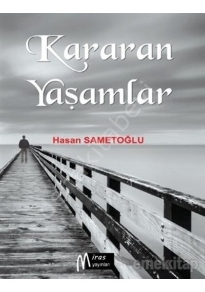 Kararan Yaşamlar Hasan Sametoğlu