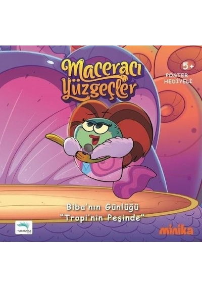 Maceracı Yüzgeçler Bibanın Günlüğü Tropinin Peşinde - Turkuvaz
