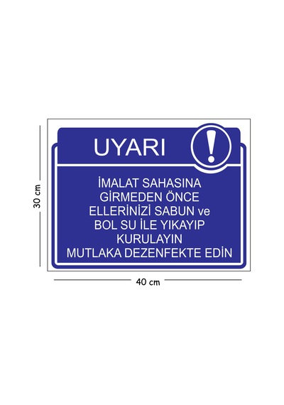 Metal İmalat Sahasına Girmeden Önce Ellerinizi Sabun Ve Bol Su İle Yıkayıp Kurulayın 30x40 Cm A3 Uya