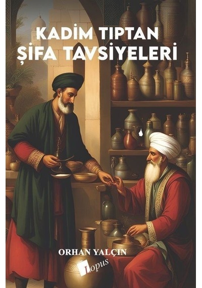 Kadim Tıptan Şifa Tavsiyeleri - Orhan Yalçın - Lopus