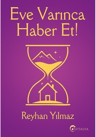 Eve Varınca Haber Et / Reyhan Yılmaz