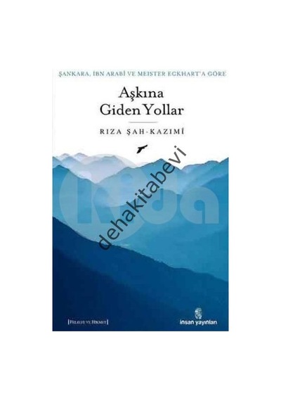 Aşkına Giden Yollar - Rıza Şah-Kazımı - İnsan Yayınları