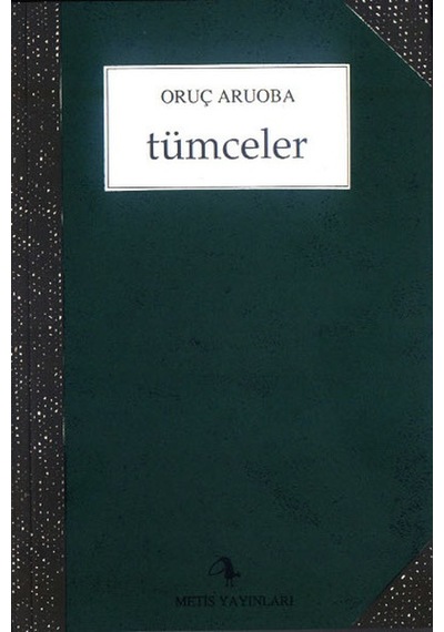 Tümceler - Oruç Aruoba - Metis Yayınları