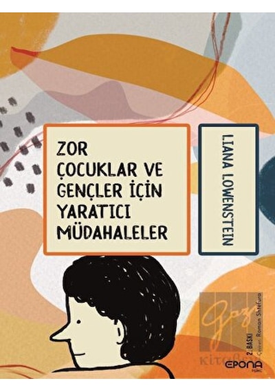 Zor Çocuklar ve Gençler İçin Yaratıcı Müdahaleler - Liana Lowenstein - Epona