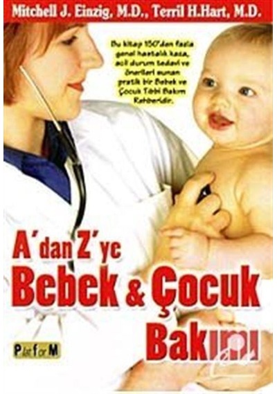 A'dan Z'ye Bebek ve Çocuk Bakımı - Terril H. Hart -  Mitchell J. Einzig - Platform Yayınları