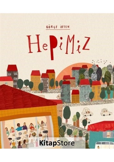 Hepimiz / Gökçe Irten