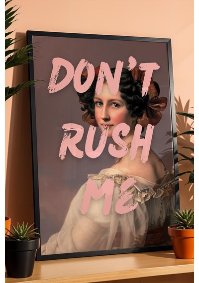 Dont Rush Me Çerçeveli Tablo Makyaj Masası Giyinme Odası Dekoru Klasik Portre Altered Art